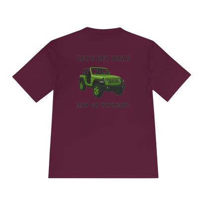 Unisex Moisture Wicking Tee - "Let's Get Dirty and Go Topless!" Adventure Shirt