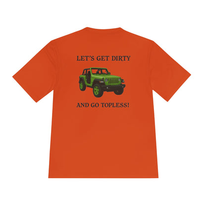 Unisex Moisture Wicking Tee - "Let's Get Dirty and Go Topless!" Adventure Shirt